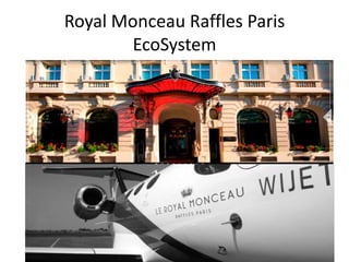 Royal Monceau Raffles Paris
EcoSystem

 