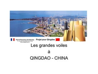 Les grandes voiles
        à
QINGDAO - CHINA
 