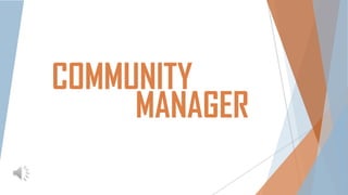 COMMUNITY
MANAGER

 