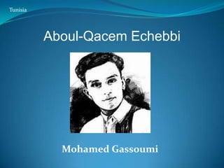Aboul-Qacem Echebbi
Mohamed Gassoumi
Tunisia
 
