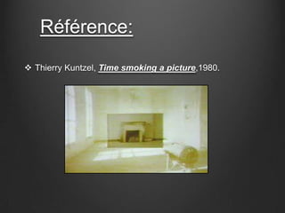 Référence:
Thierry Kuntzel, Time smoking a picture,1980.