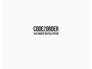 CODE2ORDER - das smarte Bestellsystem