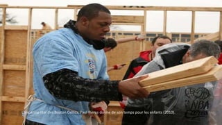 L’ancienne star des Boston Celtics, Paul Pierce donne de son temps pour les enfants (2010). 
 