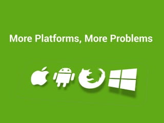 More Platforms, More Problems  