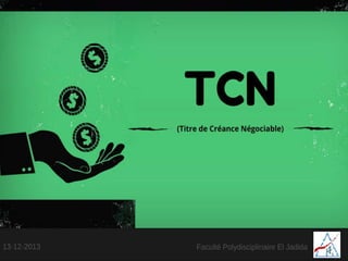 Les Titres de Créances Négociables (TCN)
