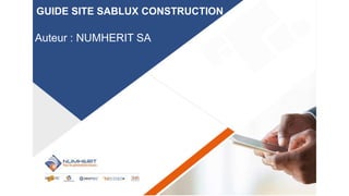 GUIDE SITE SABLUX CONSTRUCTION
Auteur : NUMHERIT SA
 