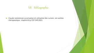 VII. Bibliographie
 Claude meistelman,curarisation et utilisation des curares ,les outilles
thérapeutique, chapitre18,p 237-249,2023.
 
