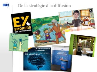 De la stratégie à la diffusion 
 