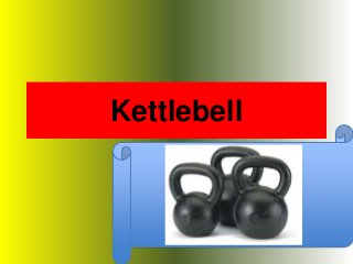 Kettlebell

 