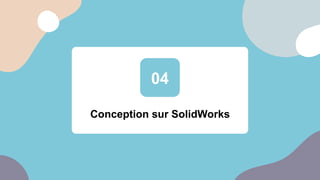 04
Conception sur SolidWorks
 