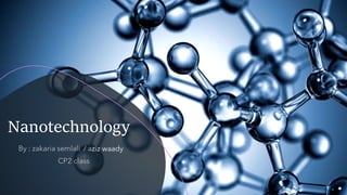 Nanotechnology
ziz waady
 
