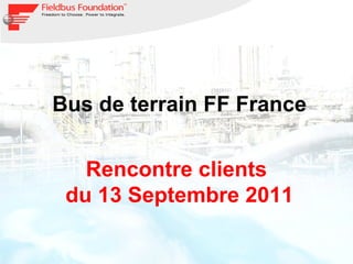 Bus de terrain FF France Rencontre clients  du 13 Septembre 2011 