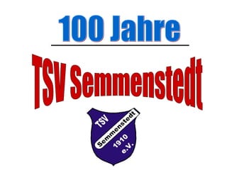 100 Jahre TSV Semmenstedt 