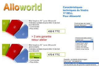 Caractéristiques techniques du Vostro 17 DELL Pour Alloworld 450 € TTC 470 € TTC 