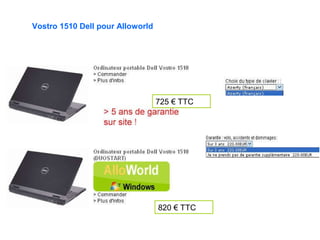 Vostro 1510 Dell pour Alloworld 725 € TTC 820 € TTC 