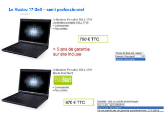 Le Vostro 17 Dell – semi professionnel 790 € TTC 870 € TTC 