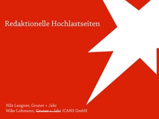 Redaktionelle Hochlastseiten Nils Langner, Gruner + Jahr Mike Lohmann, Gruner + Jahr ICANS GmbH 