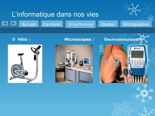 L’informatique dans nos vies
Accueil

 Vélo :
:



Carrières

Importances

Microscopes :

Études

Bibliographie

Électrostimulateurs

 