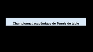 Championnat académique de Tennis de table
 
