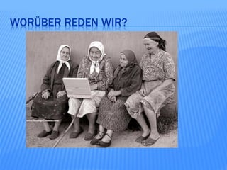 WORÜBER REDEN WIR?
 