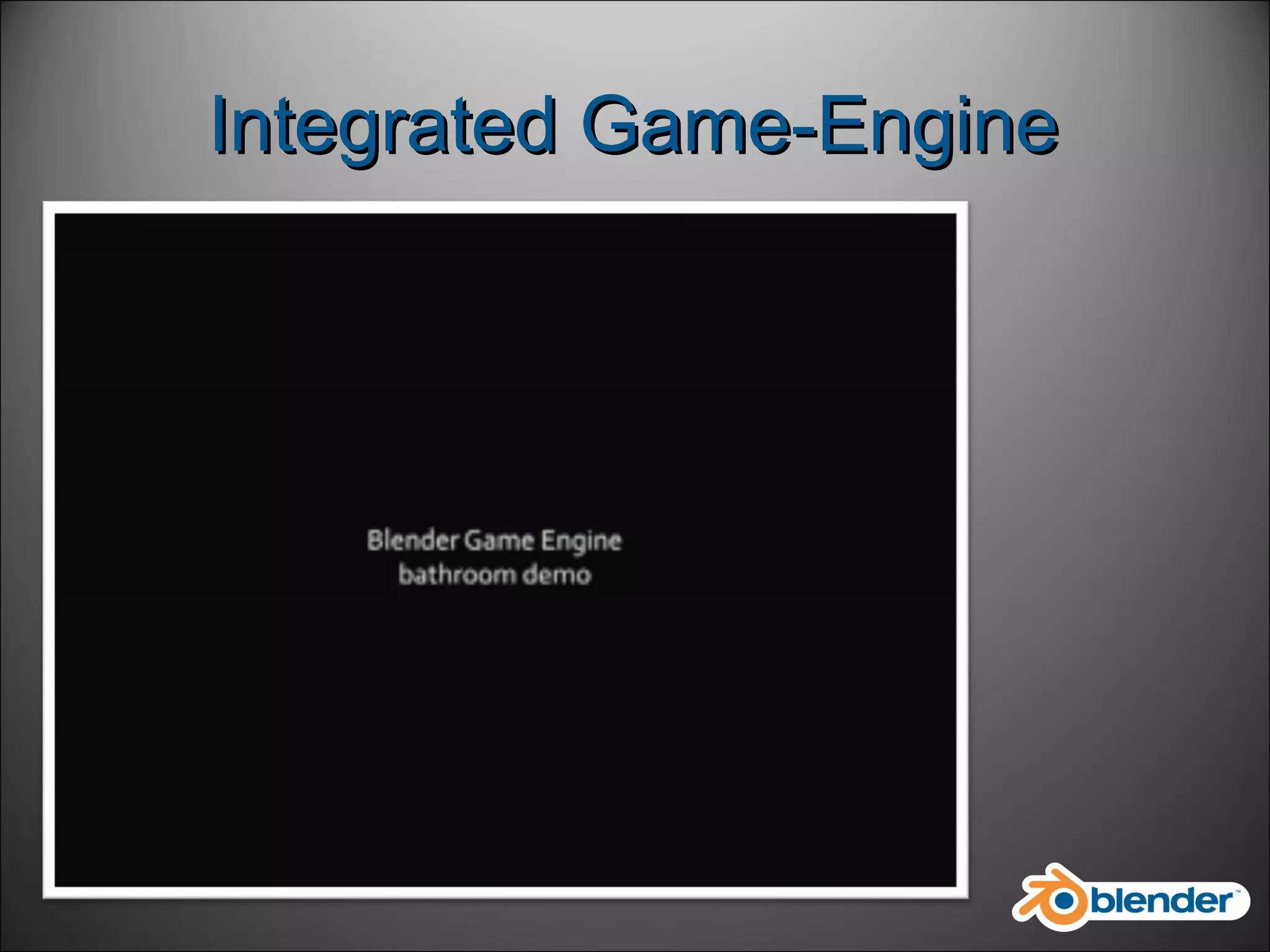 Integrated Game-Engine 