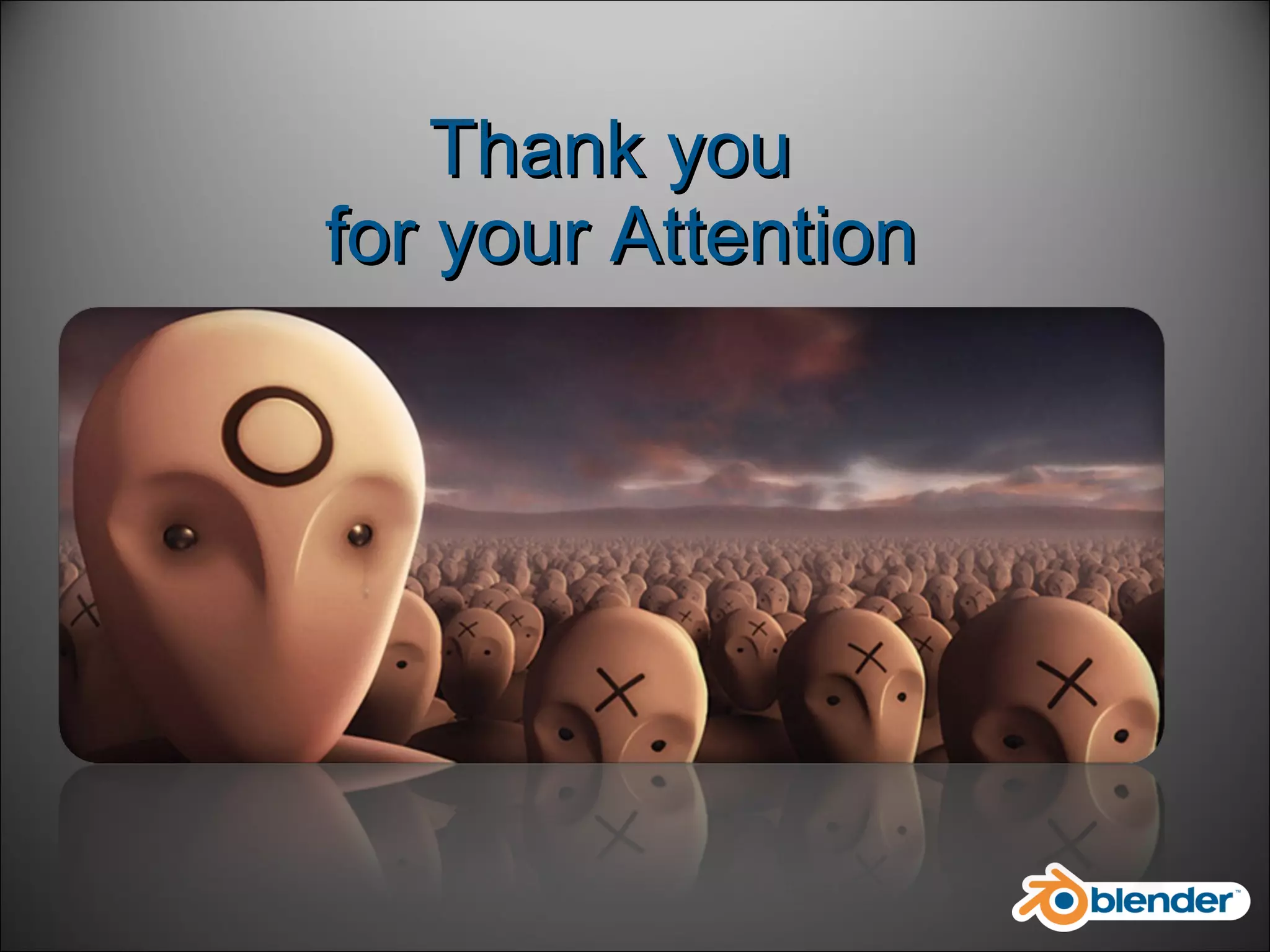 Thank you  for your Attention 