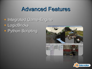 Advanced Features Integrated Game-Engine LogicBricks Python Scripting 