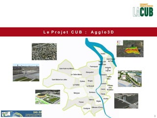L e  P r o j e t  C U B  :  A g g l o 3 D 