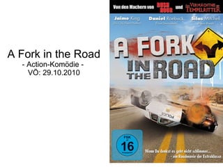 A Fork in the Road - Action-Komödie -  VÖ: 29.10.2010 