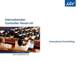 Internationaler
Controller Verein eV
Innovations-Controlling
 