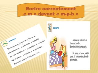 Ecrire correctement
« m » devant « m-p-b »
 