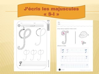 J’écris les majuscules
« S-I »
 