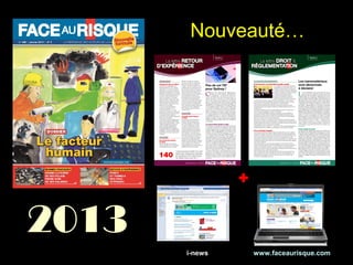Nouveauté…

+

2013
i-news

www.faceaurisque.com

 