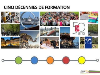 CINQ DÉCENNIES DE FORMATION
 