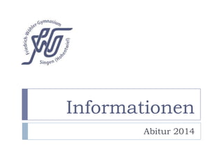 Informationen
       Abitur 2014
 
