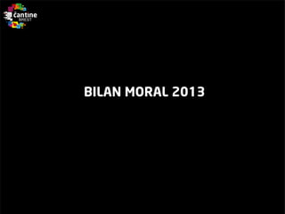 BILAN MORAL 2013  