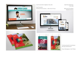 Communication touristique
Bel Eté (événement)
Pays d’Aubagne et de l’Étoile
Communication digitale, Site web
Sud Concerts
Festival Voix du Gaou - ville de Six-Fours
Identité graphique - site web
Identité graphique,
site web
Bâtiments Durables
Méditerranéens
 