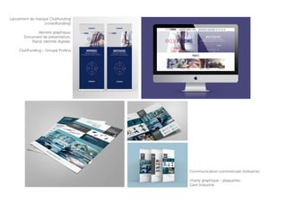 Communication commerciale (industrie)
charte graphique - plaquettes
Gem Industrie
Lancement de marque Clubfunding
(crowdfunding)
Identité graphique,
Document de présentation,
Stand, Identité digitale,
ClubFunding - Groupe Profina
 