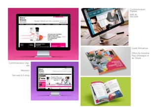 Communication Digi-
tale
Néostem
Site-web & E-shop
Communication
Digitale
RMS 26
Site-web
Guide Bienvenue
Office du tourisme
Pays d’Aubagne et
de l’Etoile
 