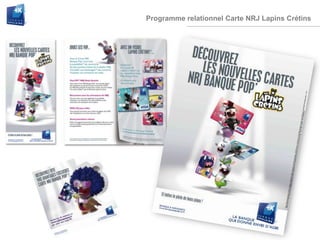 Programme relationnel Carte NRJ Lapins Crétins
 