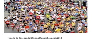 colecte de Dons pendant le marathon du Beaujolais 2014
 