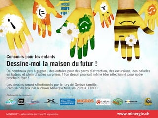 MINERGIE® – Alternatiba du 19 au 20 septembre www.minergie.ch
 