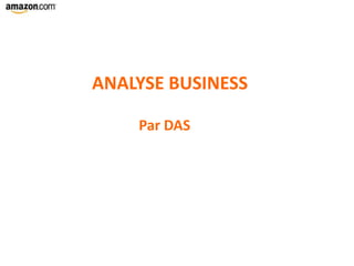 Par DAS
ANALYSE BUSINESS
 