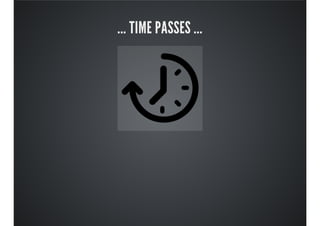 ... TIME PASSES ...
 