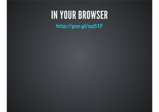 IN YOUR BROWSER
http://goo.gl/qqS1F
 