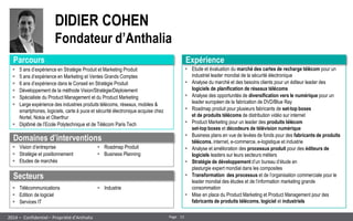 13 
Page 
– Confidentiel – Propriété d’Anthalia 
2014 
DIDIER COHEN Fondateur d’Anthalia 
5 ans d’expérience en Stratégie...