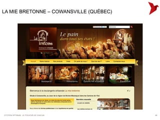 LA MIE BRETONNE – COWANSVILLE (QUÉBEC)




CITOYEN OPTIMUM : LE POUVOIR DE CHACUN   46
 