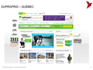 DUPROPRIO – QUÉBEC




CITOYEN OPTIMUM : LE POUVOIR DE CHACUN   52
 