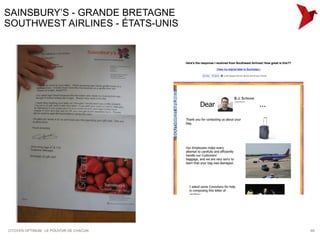SAINSBURY’S - GRANDE BRETAGNE
SOUTHWEST AIRLINES - ÉTATS-UNIS




CITOYEN OPTIMUM : LE POUVOIR DE CHACUN   69
 