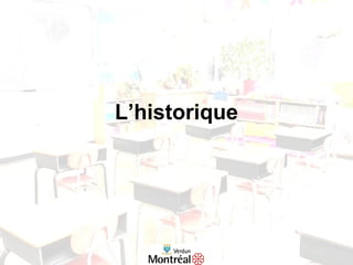 L’historique
 
